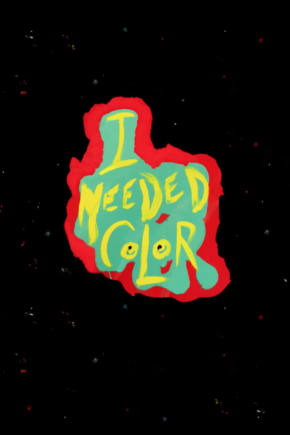 Постер I Needed Color